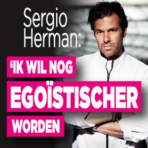 Sergio Herman wil na breuk &#8216;nóg egoïstischer&#8217; worden