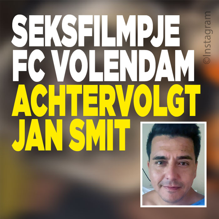 Seksfilmpje FC Volendam achtervolgt Jan Smit