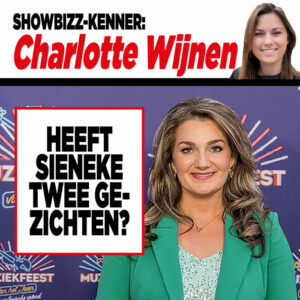 Showbizz-kenner Charlotte Wijnen: &#8216;Heeft Sieneke twee gezichten?&#8217;