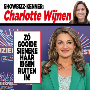Showbizz-kenner Charlotte Wijnen: &#8216;Zó gooide Sieneke haar eigen ruiten in!&#8217;