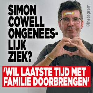 Simon Cowell ongeneeslijk ziek? &#8216;Wil laatste tijd met familie doorbrengen&#8217;