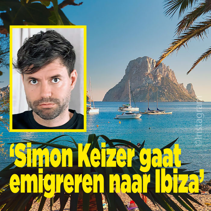 &#8216;Simon Keizer emigreert naar Ibiza&#8217;