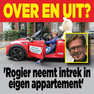 Breuk definitief? &#8216;Rogier huurt eigen appartement&#8217;