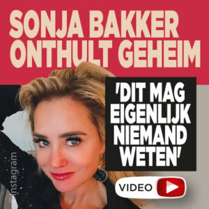 Sonja Bakker onthult geheim: &#8216;Dit mag eigenlijk niemand weten&#8217;