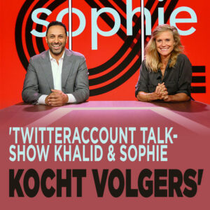 &#8216;Twitteraccount talkshow Khalid &#038; Sophie kocht volgers&#8217;
