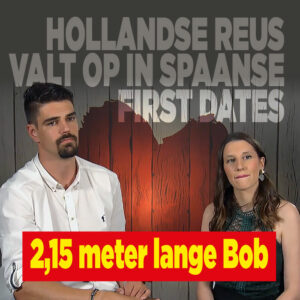 Hollandse reus valt op in Spaanse First Dates: 2,15 meter lange Bob