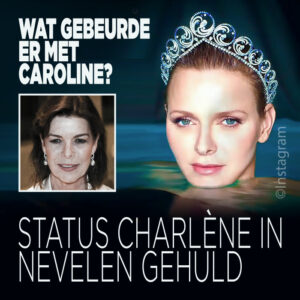 Status Charlène in nevelen gehuld: wat gebeurde er met Caroline?