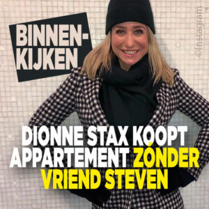 Binnenkijken: Dionne Stax koopt appartement zónder vriend Steven