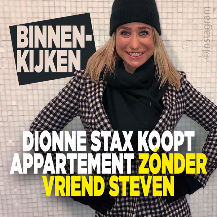 Binnenkijken: Dionne Stax koopt appartement zónder vriend Steven