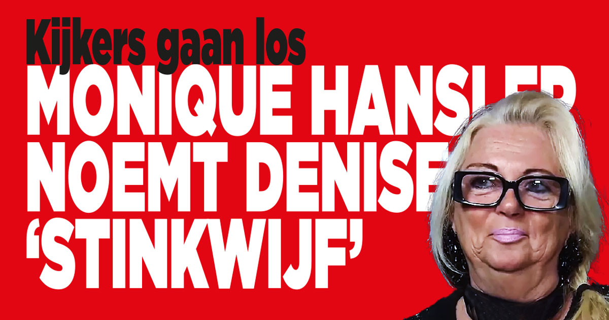Monique is zelf ook een stinkwijf