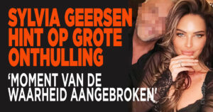 Sylvia Geersen hint op grote onthulling: ‘Moment van de waarheid aangebroken’