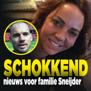 Schokkend nieuws voor familie Sneijder