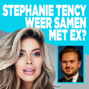 Stephanie Tency weer samen met ex-vriend?