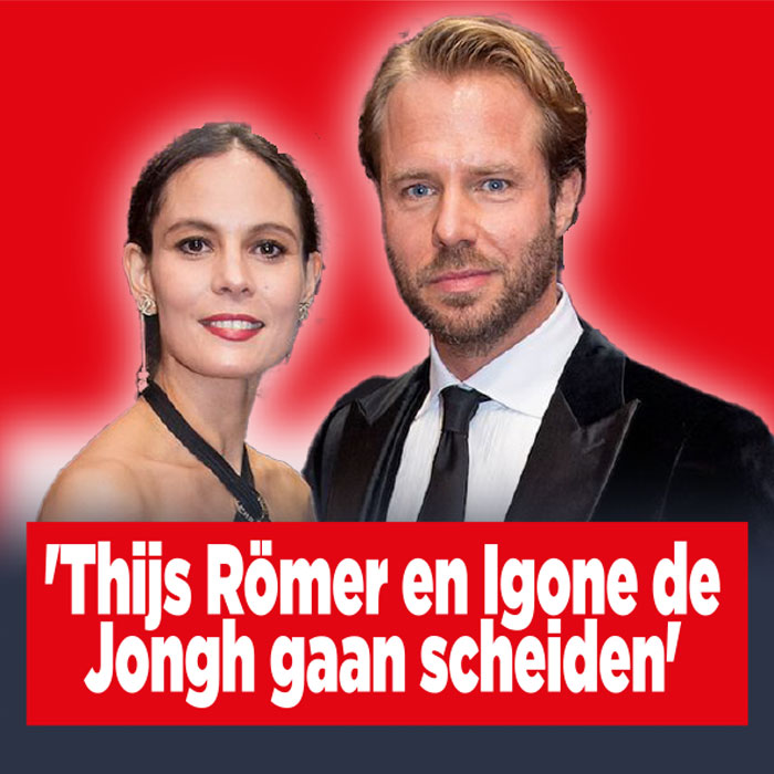 &#8216;Thijs Römer en Igone de Jongh gaan scheiden&#8217;