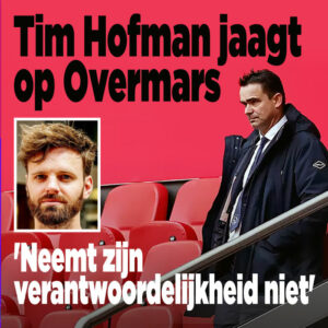 Tim Hofman jaagt op Overmars: &#8216;Neemt zijn verantwoordelijkheid niet&#8217;