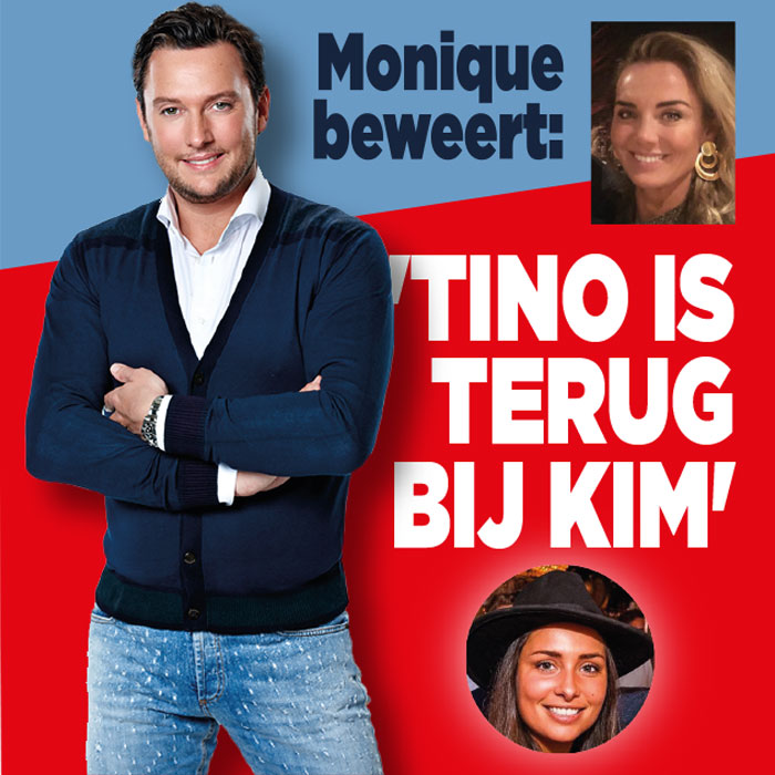Monique Westenberg onthult: &#8216;Tino is terug bij Kim&#8217;