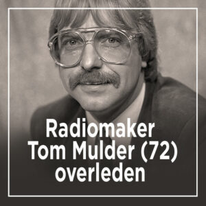 Radioman Tom Mulder (72) overleden