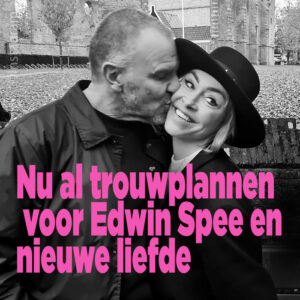 Nu al trouwplannen voor Edwin Spee en nieuwe liefde