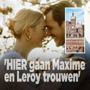 &#8216;HIER gaan Maxime en Leroy trouwen&#8217;