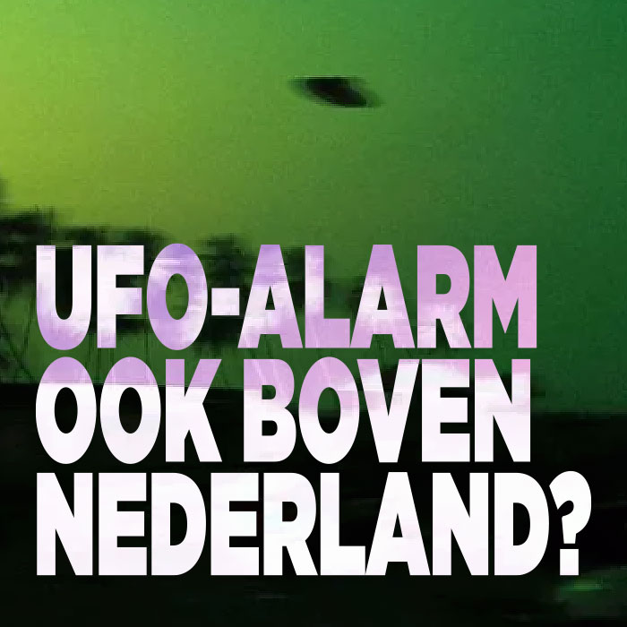 UFO's zorgen voor angst in Nederland