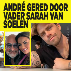 André gered door vader Sarah van Soelen