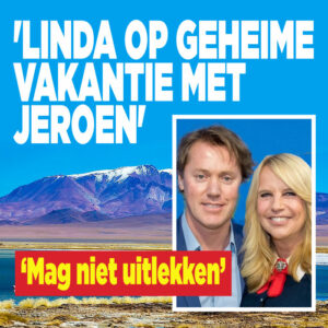&#8216;Linda de Mol op geheime vakantie met Jeroen Rietbergen&#8217;