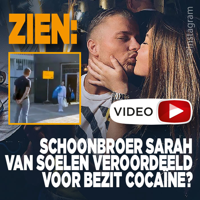 ZIEN: Schoonbroer Sarah van Soelen veroordeeld voor bezit cocaïne?