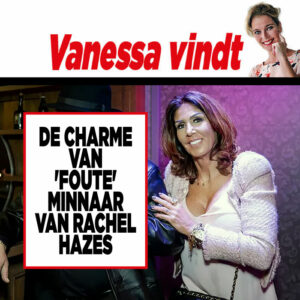 Showbizz-deskundige Vanessa Bontje: De ‘foute charme’ van Rachel Hazes’ minnaar
