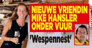 Nieuwe vriendin Mike Hansler onder vuur: ‘Wespennest’