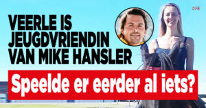 Veerle is jeugdvriendin van Mike Hansler: speelde er eerder al iets?