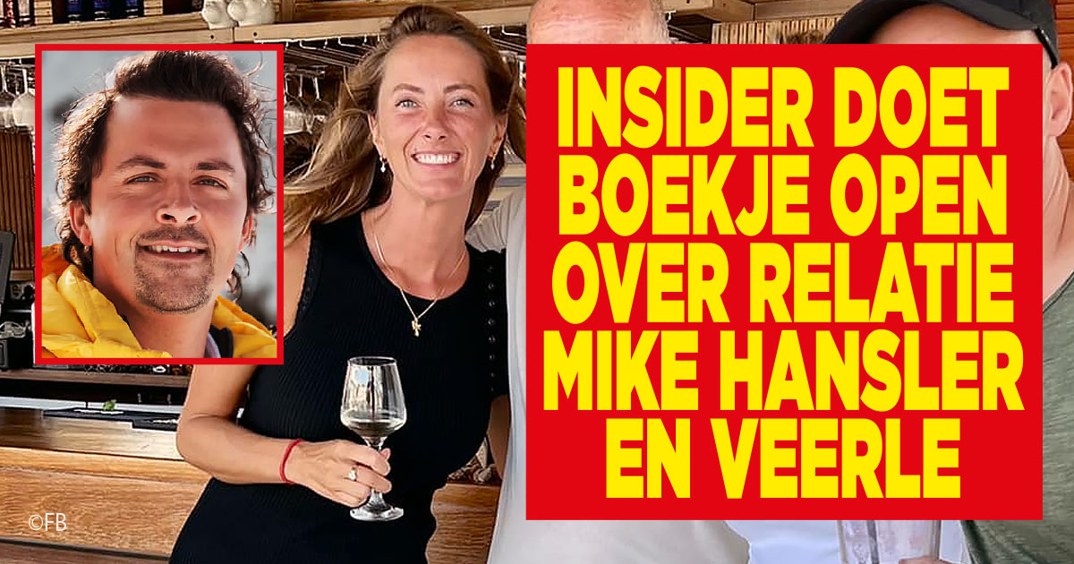 Insider doet boekje open over relatie Mike Hansler en Veerle
