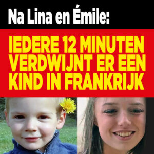 Na Lina en Émile: iedere 12 minuten verdwijnt er een kind in Frankrijk