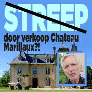 STREEP door verkoop Chateau Marillaux?!
