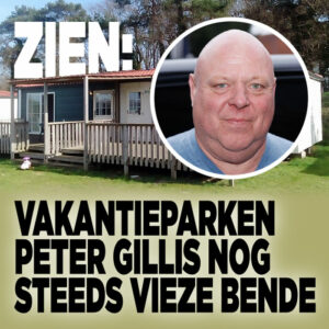 ZIEN: Vakantieparken Peter Gillis nog steeds vieze bende
