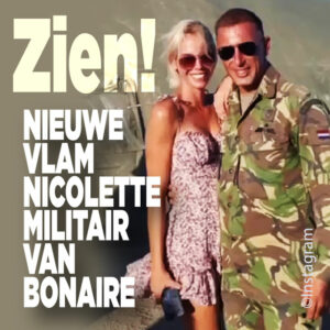 ZIEN! Nieuwe vlam Nicolette Kluijver militair van Bonaire