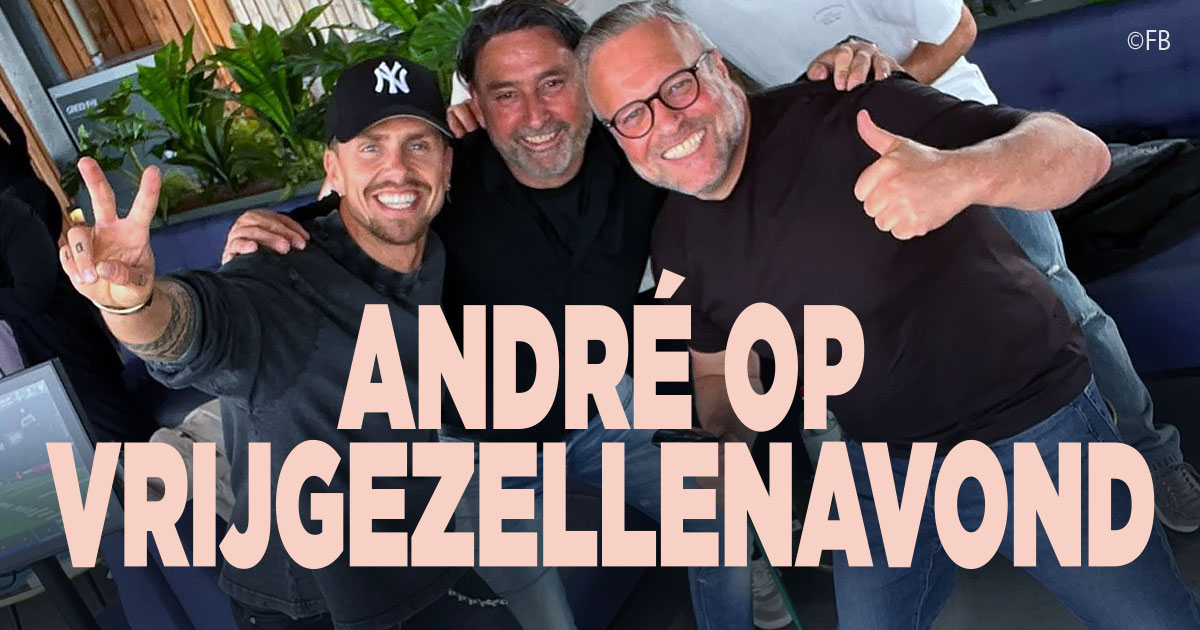 André viert zijn vrijgezellenavond
