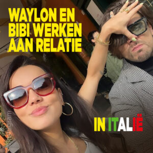 Waylon en Bibi werken aan relatie in Italië