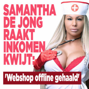 Samantha de Jong raakt inkomen kwijt: &#8216;Webshop offline gehaald&#8217;