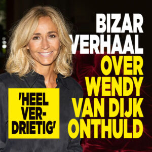 Bizar verhaal over Wendy van Dijk onthuld: &#8216;Heel verdrietig&#8217;