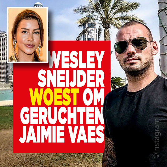 Wesley Sneijder woest om geruchten Jaimie Vaes