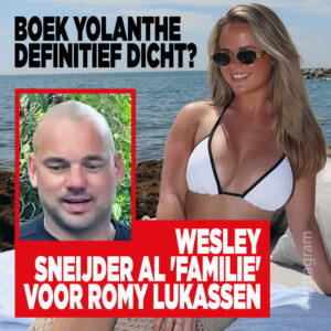 Boek Yolanthe definitief dicht? Wesley Sneijder al &#8216;familie&#8217; voor Romy Lukassen