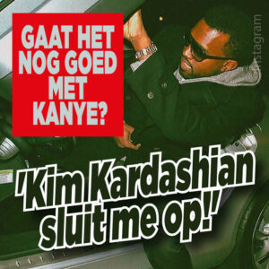 Kanye West: ‘Kim Kardashian wil mij opsluiten!’