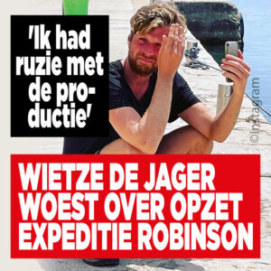 Wietze de Jager woest over opzet Expeditie Robinson: &#8216;Ik had ruzie met de productie&#8217;
