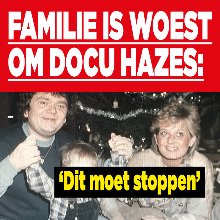 Familie Hazes is woest om docu