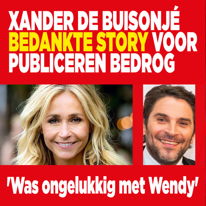 Xander de Buisonjé bedankte Story voor publiceren bedrog: &#8216;Was ongelukkig met Wendy&#8217;