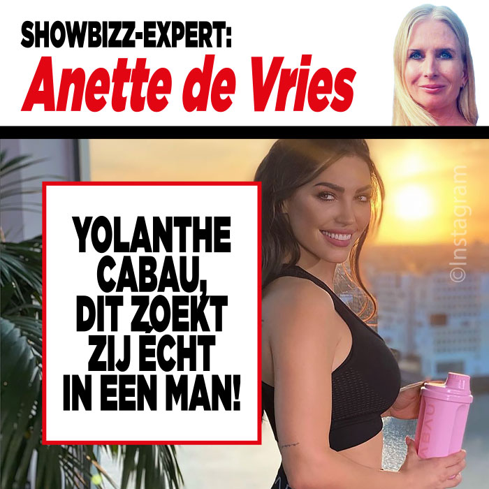 Showbizz-expert Anette de Vries: ‘Yolanthe Cabau, dit zoekt zij écht in een man!’   ￼