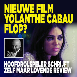 Nieuwe film Yolanthe Cabau flop? Hoofdrolspeler schrijft zelf maar lovende review