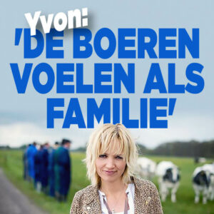 Yvon heeft warme band met boeren: &#8216;Als familie&#8217;