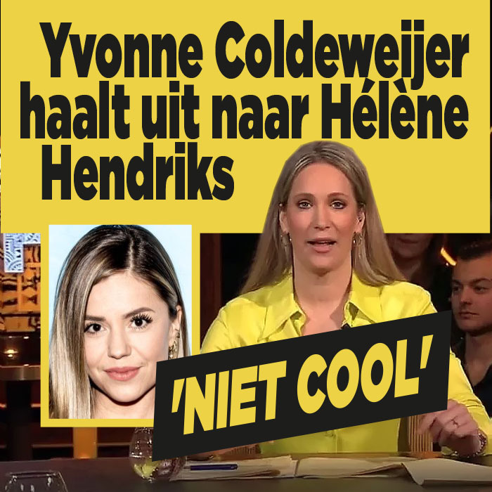 Yvonne Coldeweijer haalt uit naar Hélène Hendriks: &#8216;Niet cool&#8217;