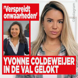 Yvonne Coldeweijer in de val gelokt: &#8216;Verspreidt onwaarheden&#8217;